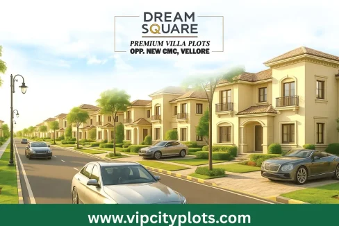 Dream Square Vellore – DTCP & RERA Approved Plots Near New CMC Hospital